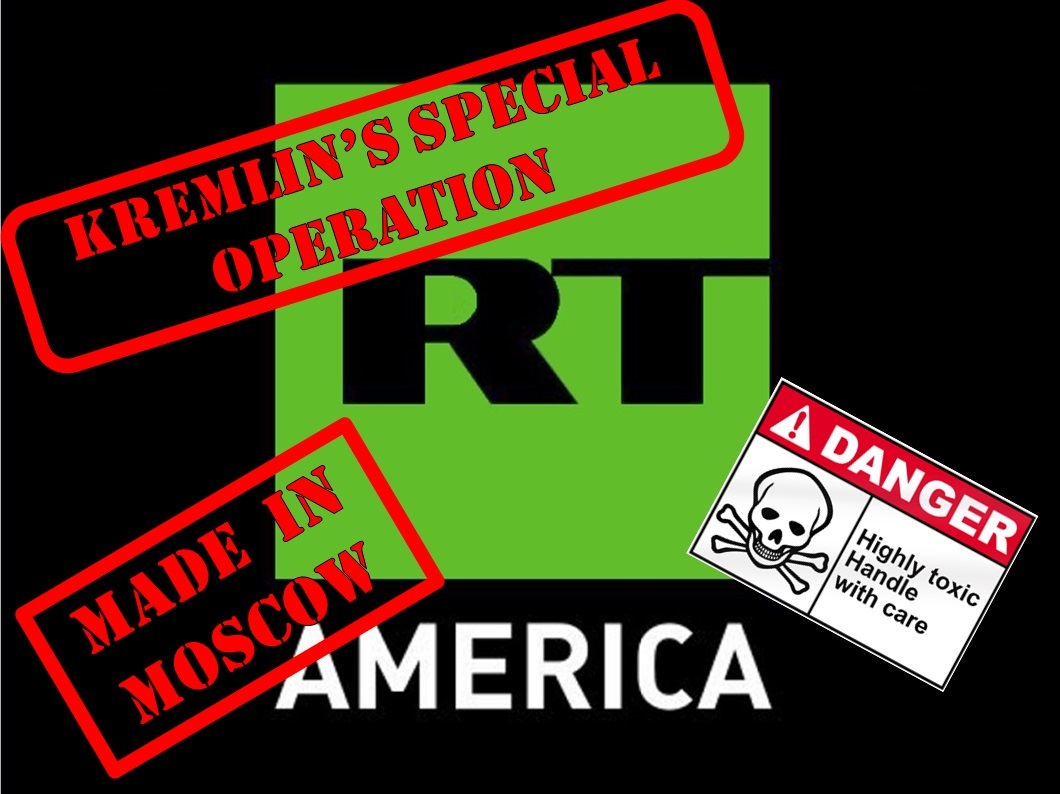RT America - Kremlins special operation - Made in Moscow - Danger highly toxic - Handle with care (Image: Euromaidan Press)