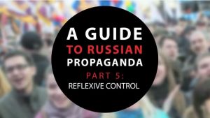A guide to Russian propaganda. Part 5: Reflexive Control